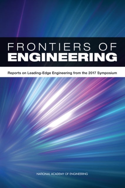 Frontiers of Engineering - Reports on Leading-Edge Engineering from the 2017 Symposium