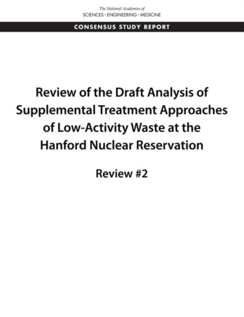 Review of the Draft Analysis of Supplemental Treatment Approaches of Low-Activity Waste at the Hanford Nuclear Reservation - Review #2