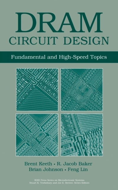 DRAM Circuit Design – Fundamental and High–Speed Topics - Fundamental and High-Speed Topics