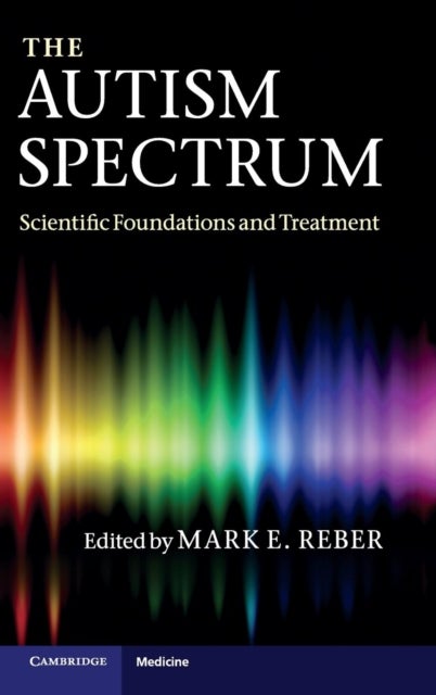 The Autism Spectrum - Scientific Foundations and Treatment