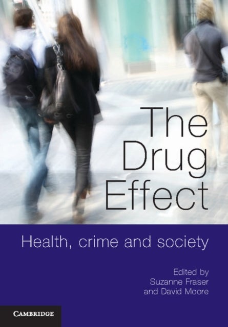 The Drug Effect - Health, Crime and Society