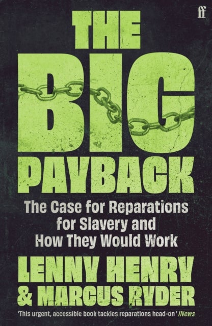 The Big Payback - The Case for Reparations for Slavery and How They Would Work