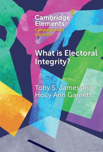 What is Electoral Integrity? - Conceptualising Election Quality in an Age of Complexity