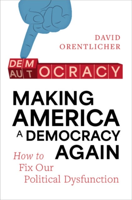 Making America a Democracy Again - How to Fix Our Political Dysfunction