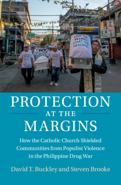 Protection at the Margins - How the Catholic Church Shielded Communities from Populist Violence in the Philippine Drug War