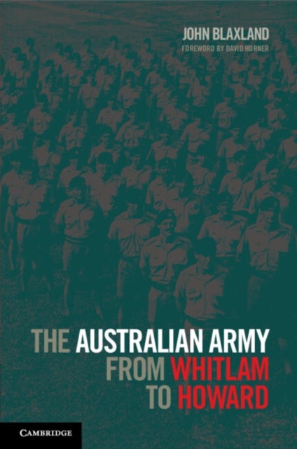 The Australian Army from Whitlam to Howard