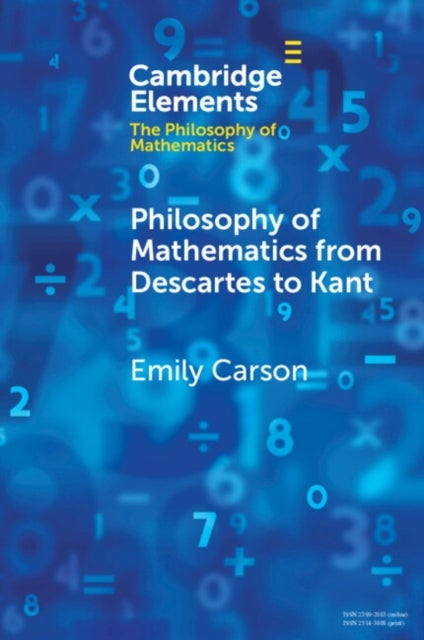 Philosophy of Mathematics from Descartes to Kant