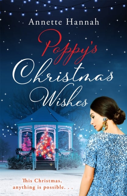 Poppy's Christmas Wishes - A delicious romance to snuggle up with this festive season!