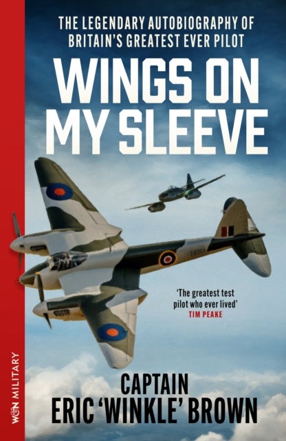 Wings on My Sleeve - The Legendary Autobiography of Britain's Greatest Ever Test Pilot