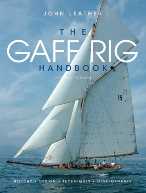 The Gaff Rig Handbook - History, Design, Techniques, Developments