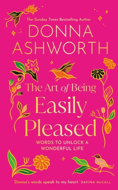 The Art of Being Easily Pleased - Words to Unlock a Wonderful Life