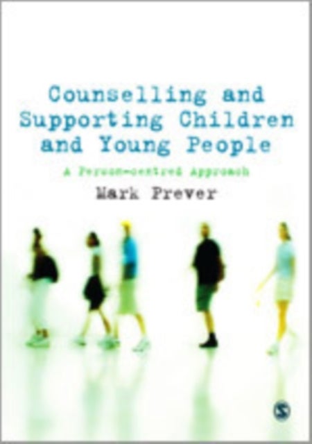 Counselling and Supporting Children and Young People - A Person-centred Approach