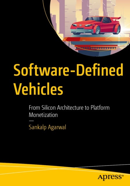 Software-Defined Vehicles - From Silicon Architecture to Platform Monetization