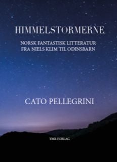 Himmelstormerne - norsk fantastisk litteratur fra Niels Klim til Odinsbarn