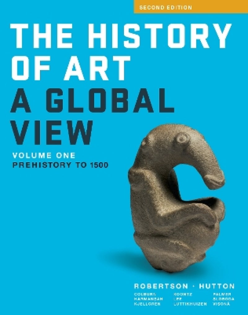 The History of Art: A Global View - Prehistory to 1500