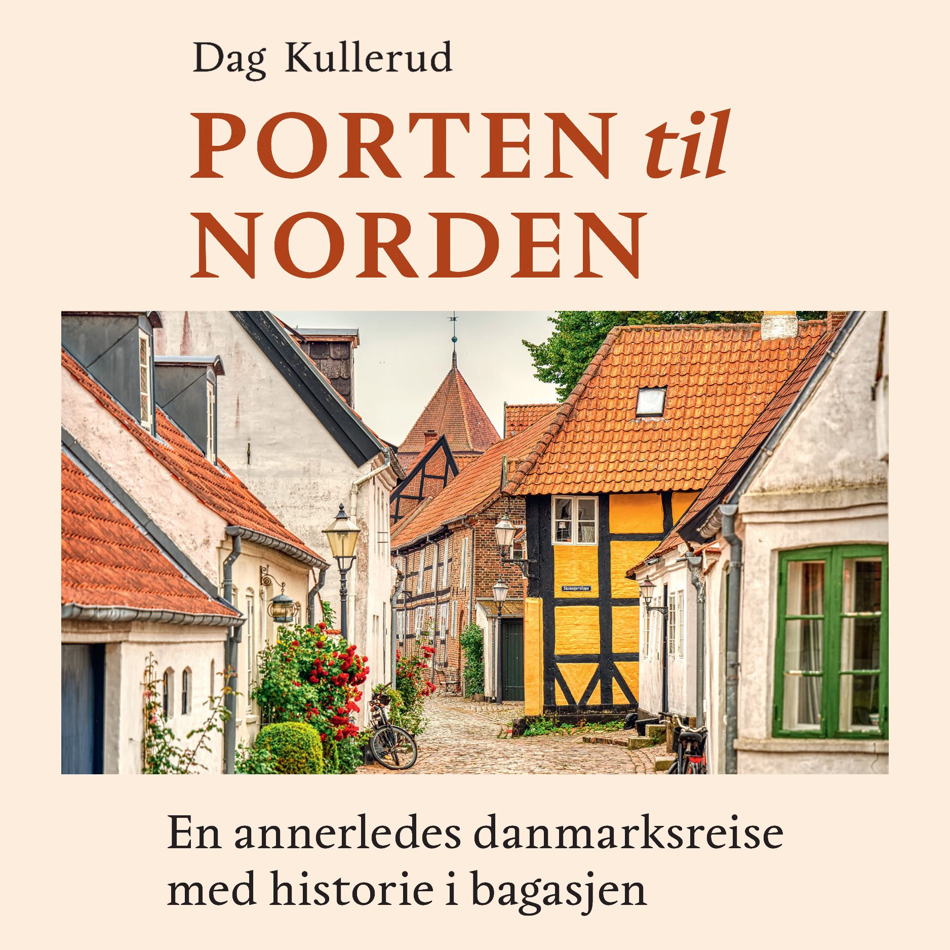 Porten til Norden - en annerledes Danmarksreise med historie i bagasjen