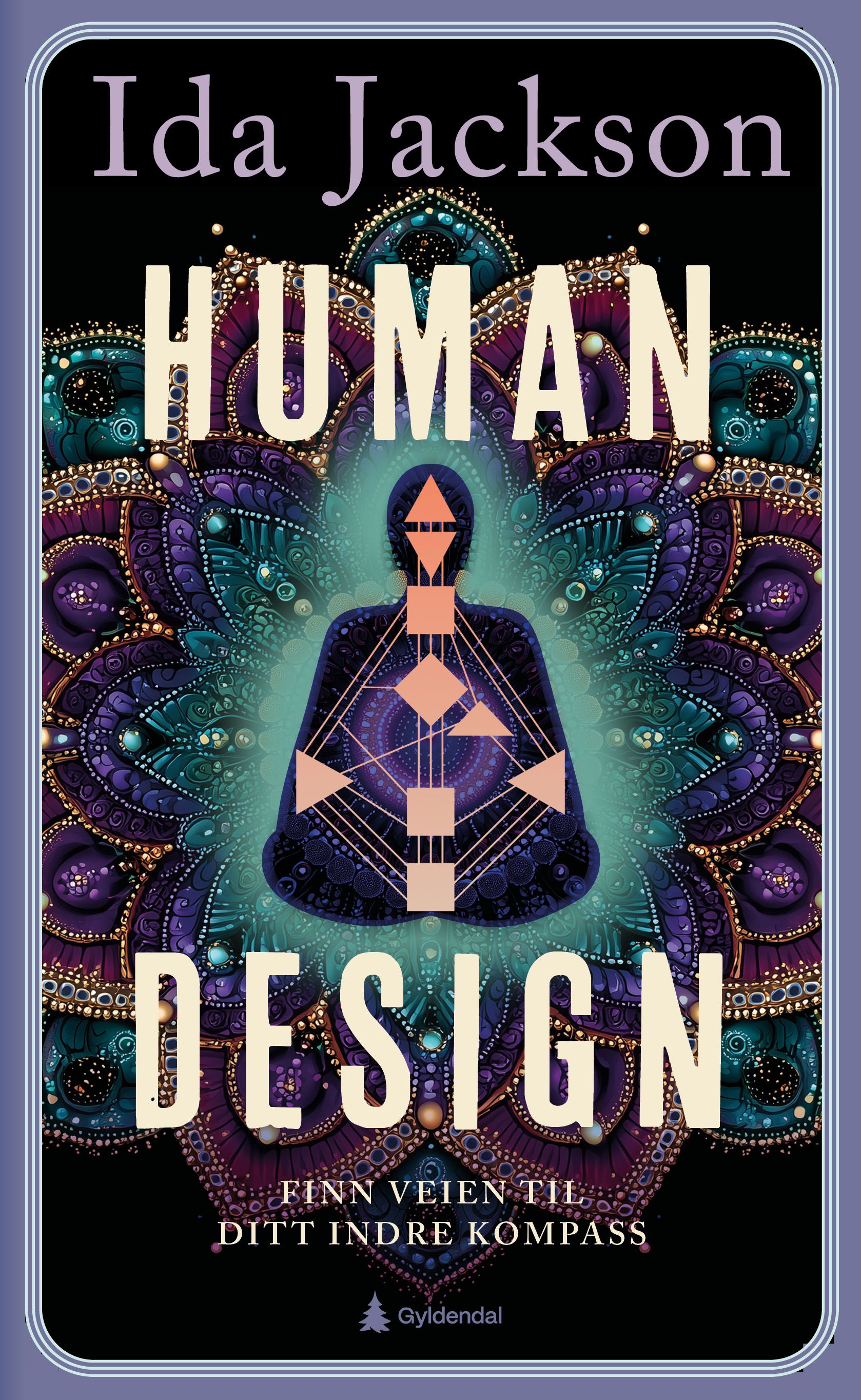 Human design - finn veien til ditt indre kompass