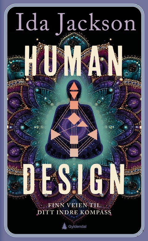 Human design - finn veien til ditt indre kompass