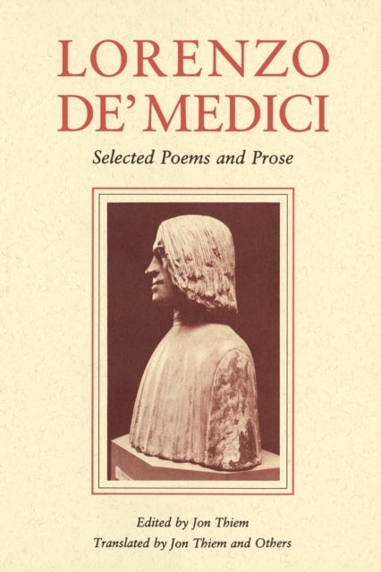 Lorenzo de’ Medici - Selected Poems and Prose