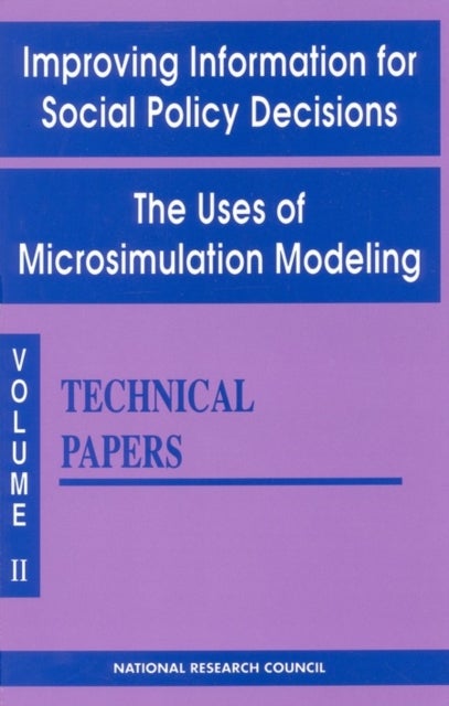 Improving Information for Social Policy Decisions -- The Uses of Microsimulation Modeling - Volume II, Technical Papers