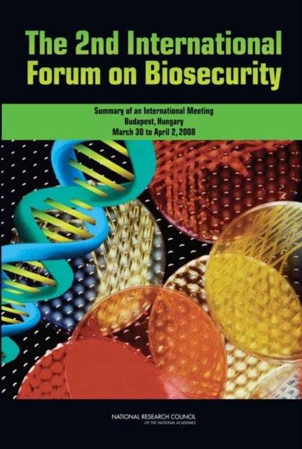 The 2nd International Forum on Biosecurity - Summary of an International Meeting