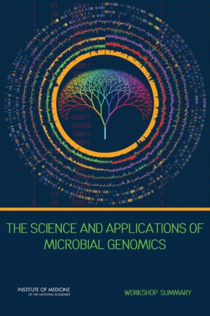 The Science and Applications of Microbial Genomics - Workshop Summary