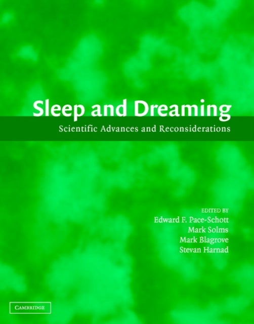 Sleep and Dreaming - Scientific Advances and Reconsiderations