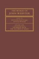The Works of John Webster: Volume 1, The White Devil; The Duchess of Malfi