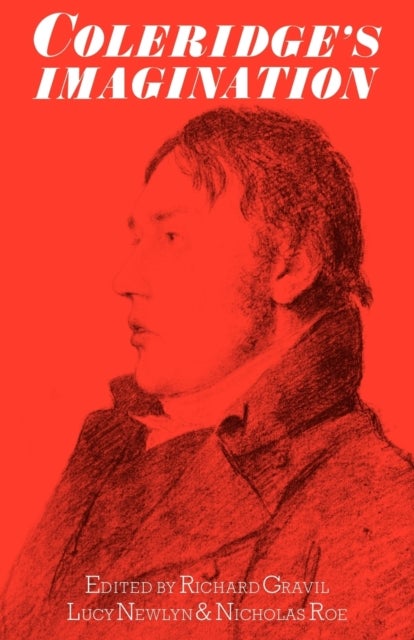 Coleridge's Imagination - Essays in Memory of Pete Laver