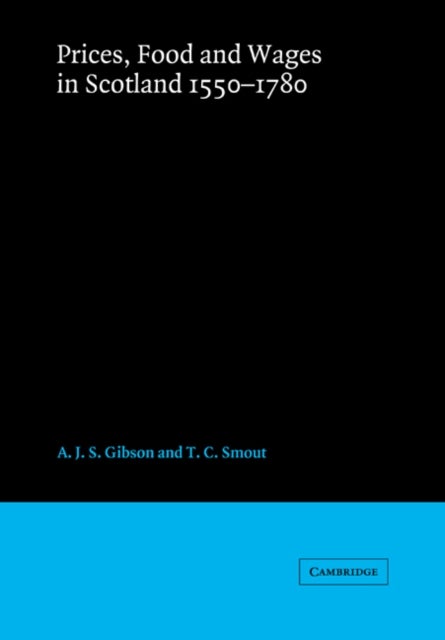 Prices, Food and Wages in Scotland, 1550–1780