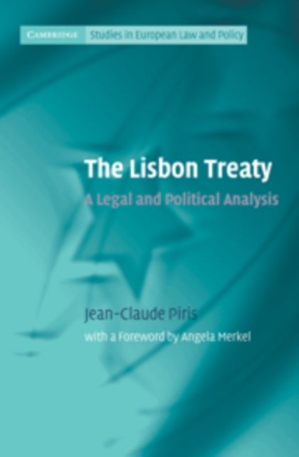 The Lisbon Treaty - A Legal and Political Analysis