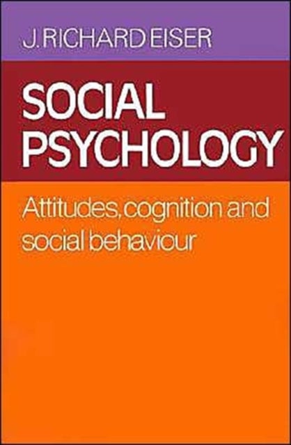 Social Psychology - Attitudes, Cognition and Social Behaviour