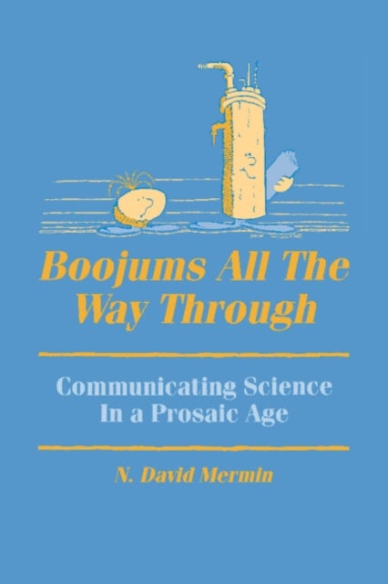 Boojums All the Way Through - Communicating Science in a Prosaic Age