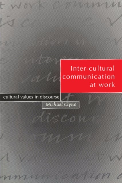Inter-Cultural Communication at Work - Cultural Values in Discourse