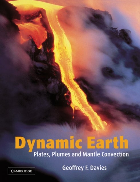 Dynamic Earth - Plates, Plumes and Mantle Convection