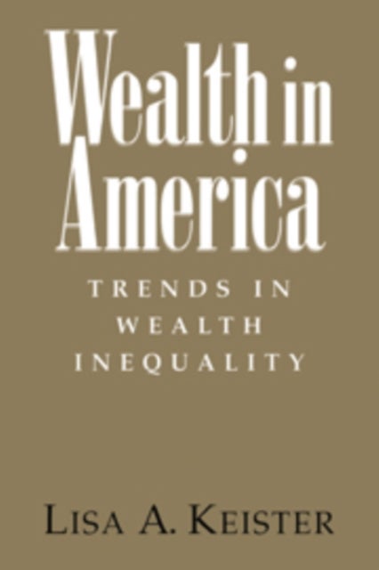 Wealth in America - Trends in Wealth Inequality
