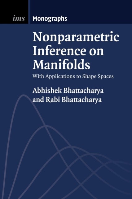 Nonparametric Inference on Manifolds - With Applications to Shape Spaces