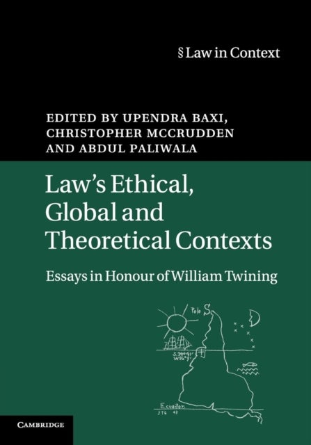 Law''s Ethical, Global and Theoretical Contexts - Essays in Honour of William Twining