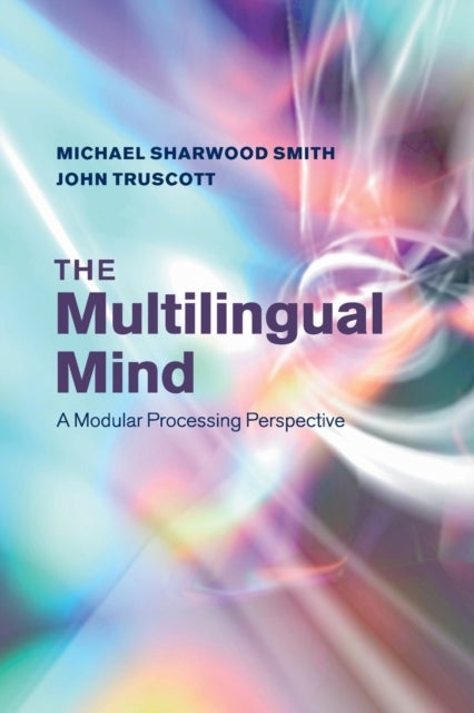 The Multilingual Mind - A Modular Processing Perspective