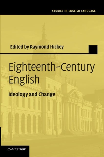 Eighteenth-Century English - Ideology and Change