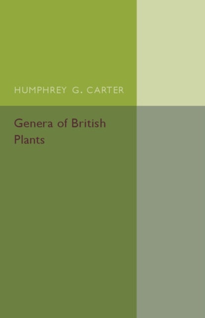 Genera of British Plants - Arranged According to Engler's Syllabus der Pflanzenfamilien