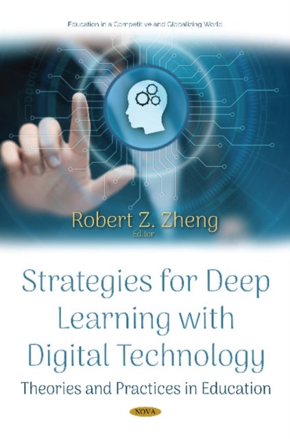 Strategies for Deep Learning with Digital Technology - Theories and Practices in Education