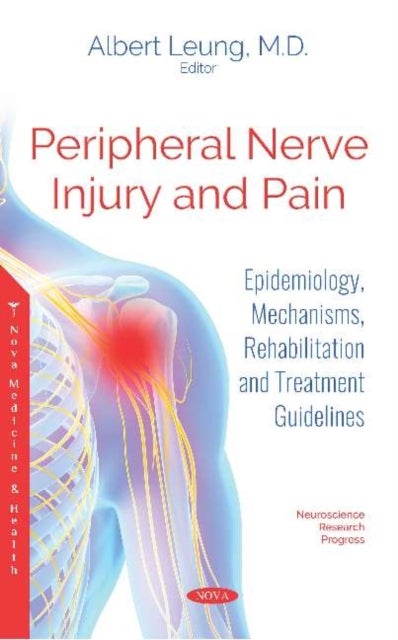Peripheral Nerve Injury and Pain - Epidemiology, Mechanisms, Rehabilitation and Treatment Guidelines