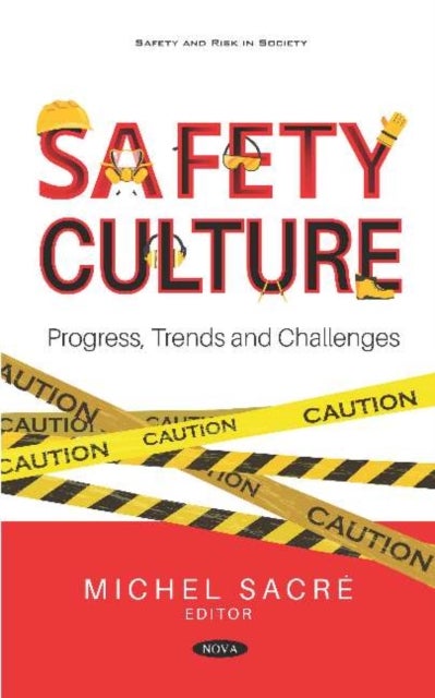 Safety Culture - Progress, Trends and Challenges