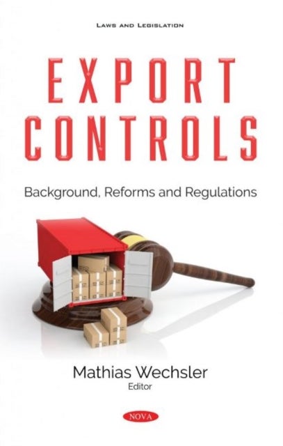 Export Controls - Background, Reforms and Regulations