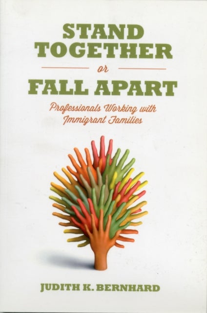 Stand Together or Fall Apart - Professionals Working with Immigrant Families