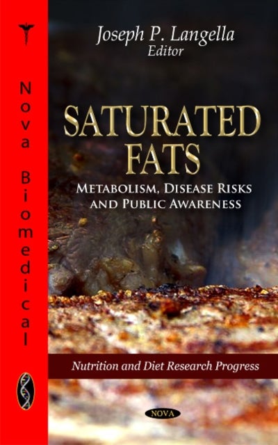 Saturated Fats - Metabolism, Disease Risks & Public Awareness