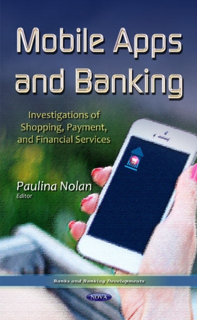 Mobile Apps & Banking - Investigations of Shopping, Payment & Financial Services