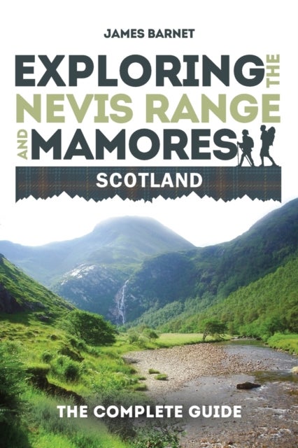 Exploring the Nevis Range and Mamores Scotland - The Complete Guide