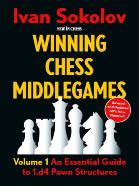 Winning Chess Middlegames - Volume 1 (Revised) - An Essential Guide to 1.d4 Pawn Structures